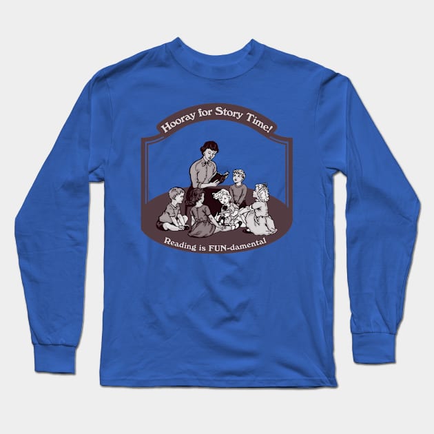 Hooray for Story Time! Long Sleeve T-Shirt by Slightly Unhinged